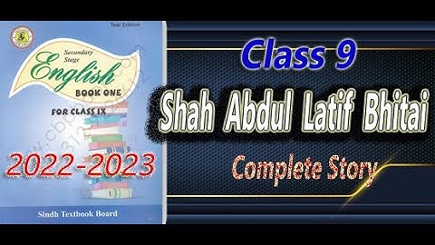 Shah Abdul Latif Bhitai || Unit 2.1|| Complete Story | Sindh Board || Class 9