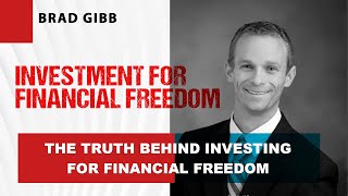 The TRUTH Behind Investing For Financial Freedom | Brad GIBB | SHF Talk with Alex Ramirez
