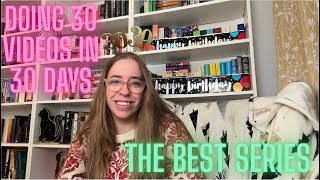 I love reading book series ! The longer, the better || Doing 30 videos in 30 days