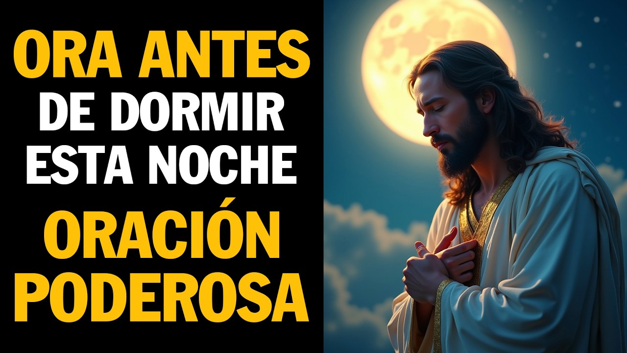 ENTREGA TU NOCHE A DIOS Y DUERME EN PAZ | Oración Nocturna para Descansar el Alma