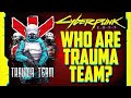 Who are Trauma Team International? EXPLAINED (Lore Breakdown) - Cyberpunk 2077 4K Gameplay