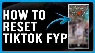 How To Reset TikTok FYP (How To Refresh Your TikTok FYP)