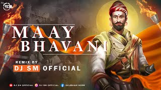 Maay Bhavani (Remix) DJ SM | Tanhaji | Shri Chhatrapati ShivajiMaharaj Jayanti| Maay Bhavani Dj Song