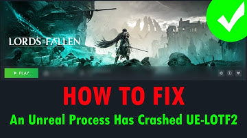 Fix Lords of the Fallen Error An Unreal Process Has Crashed UE-LOTF2 | #lordsofthefallen