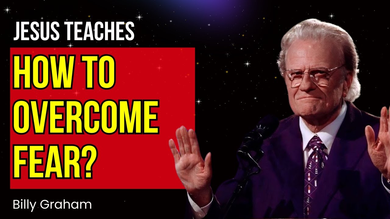 Billy Graham NEW 2025 - Jesus Teaches How to Overcome Fear - The Bible ...