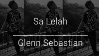 LIRIK LAGU BACKGROUND ( Sa Lelah ) - Glenn Sebastian