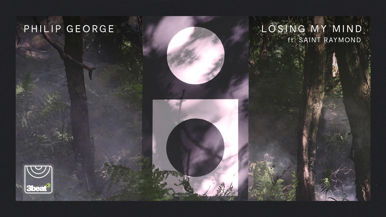 Philip George Losing My Mind Mandal & Forbes Remix