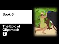 The Epic Of Gilgamesh By Sîn Lēqi Unninni Book 6 