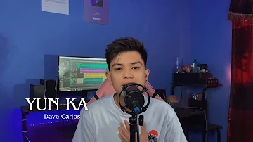 Yun Ka - Willie Revillame | Dave Carlos (Cover)