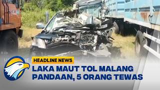 [HEADLINE NEWS, 16/07] Laka Maut Terjadi di Tol Malang Pandaan