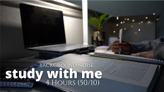 4 HOUR STUDY WITH ME | Background noise, no music | Pomodoro 50/10