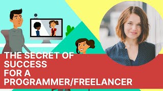 The Secret of  Success for a Programmer/Freelancer