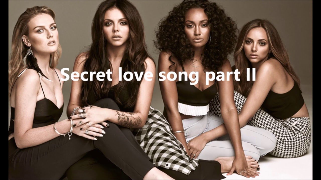 Secret Love Song Part Ii Little Mix Lyrics With Pictures Youtube