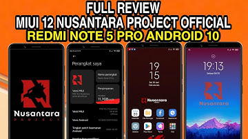 FULL REVIEW MIUI 12 NUSANTARA PROJECT | ANDROID 10 | REDMI NOTE 5 PRO | RECOMMEND!!!