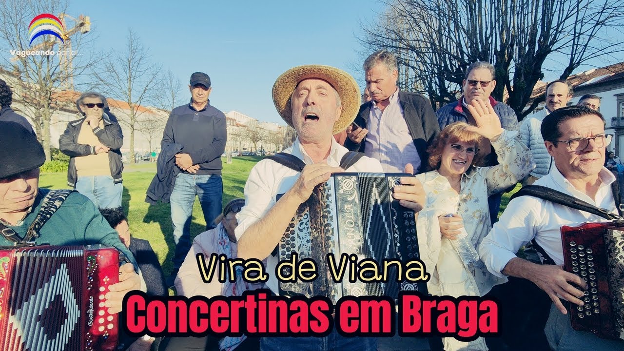 Vira de Viana - Concertinas em Braga