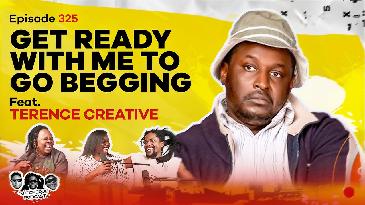 MIC CHEQUE PODCAST | Episode 325 | Get ready with me to go begging Feat. TERENCE CREATIVE