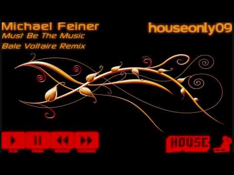 Michael Feiner - Must Be The Music (Bale Voltaire Remix)