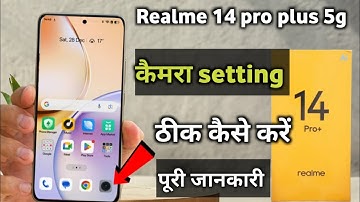 Realme 14 pro plus 5G camera setting thik kaise kare|| Realme 14 pro plus camera setting