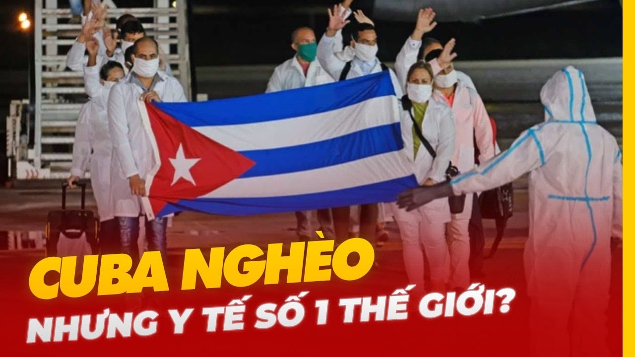 CUBA NGHÈO NHƯNG Y TẾ SỐ 1 THẾ GIỚI? CÓ THẬT NHƯ LỜI ĐỒN?