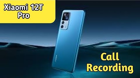 Call Recording Setting In Xiaomi 12T Pro, Auto Call Recording Problem Solve In Xiaomi 12T