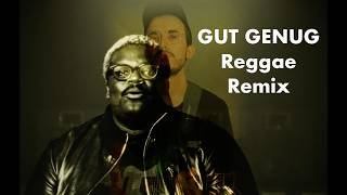 Gut genug (Reggae Remix) @blumengartenofficial @KITSCHKRIEG @ShirinDavid 
