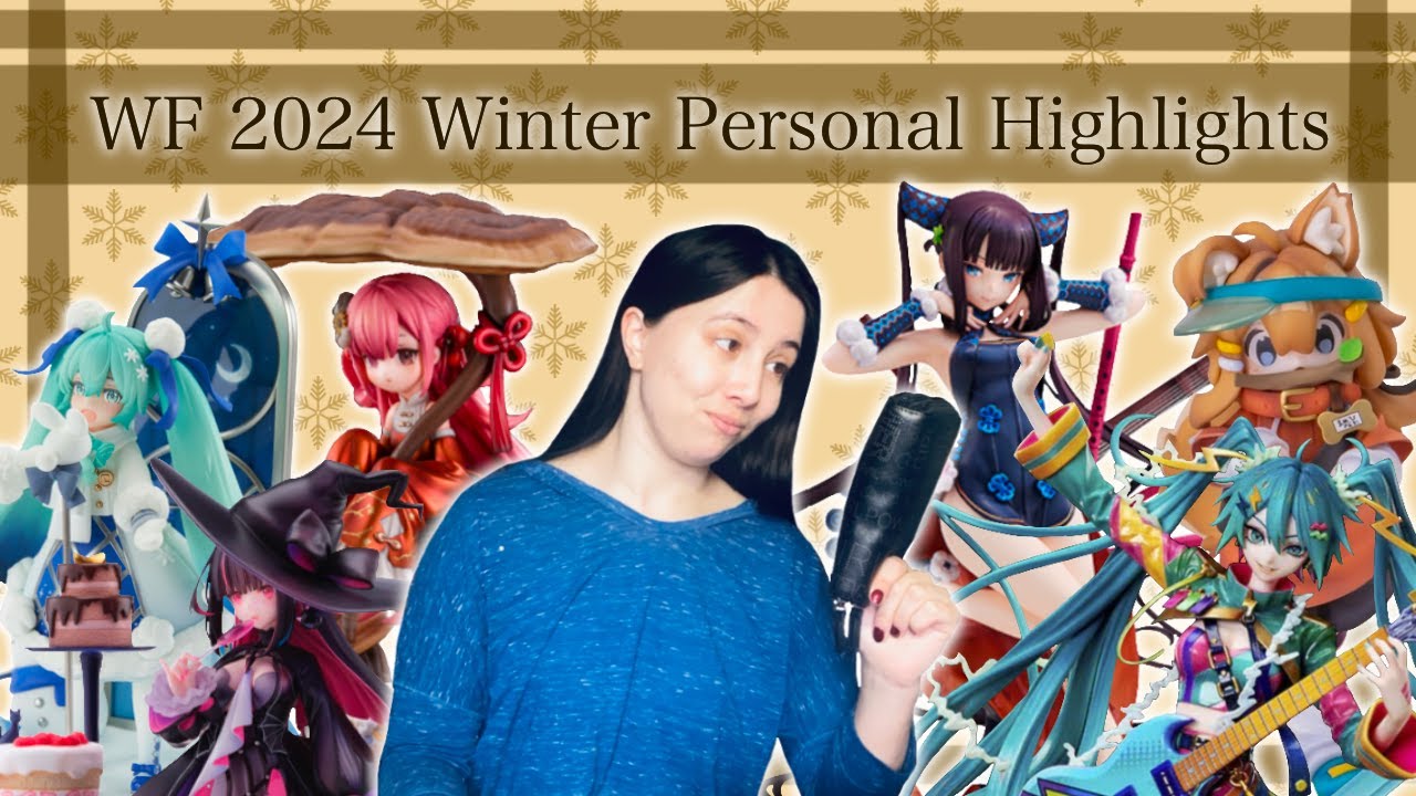 My Wallet Is Trembling 💦💸-  Wonder Festival 2024 Winter Personal Highlights