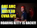 Urgent  roaring kitty gamestop amc koss and more