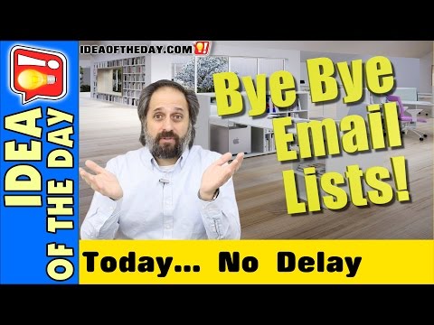 Bye Bye Email Lists? Idea of the day #324
