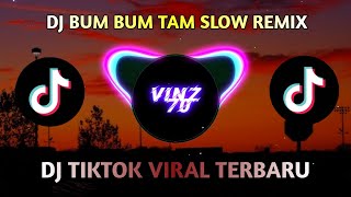 DJ BUM BUM TAM TAM SLOW VIRAL TIKTOK MENGKANE || DJ TIKTOK VIRAL 2021