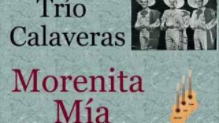 Trío Calaveras: Morenita Mía  -  (letra y acordes) chords