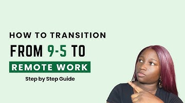 How to Transition from 9-5 to Remote Work 