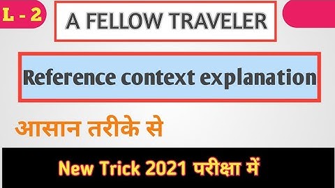 A fellow traveler reference context explanation।Class 12 English prose। UP Board