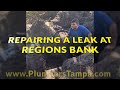 Repairing a Leak at Regions Bank in the #TampaBay Area 😎