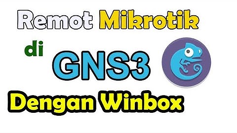 Masukkan Mikrotik di VirtualBox ke GNS3 | Remot dengan Winbox di PC dan setup interface loopback.