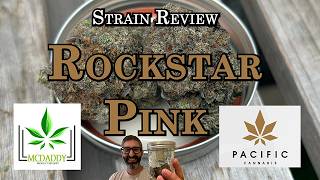 Strain Review - Rockstar Pink - Pacific Cannabis