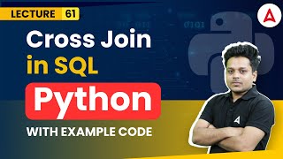 Cross Join in SQL | Sqlite | Python Programming Full Course | Coding Adda247 #61