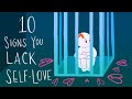 10 Signs You Lack Self Love 