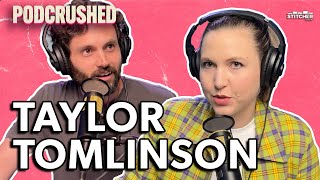Taylor Tomlinson | Ep 49 | Podcrushed