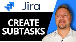 How to Create Subtasks in Jira | Jira Tutorial 2026