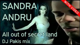 Sandra & Andru Donalds - All out of secret land (DJ Pakis mix)