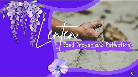 Lenten Sand Symbol Prayer and Reflectionmp4