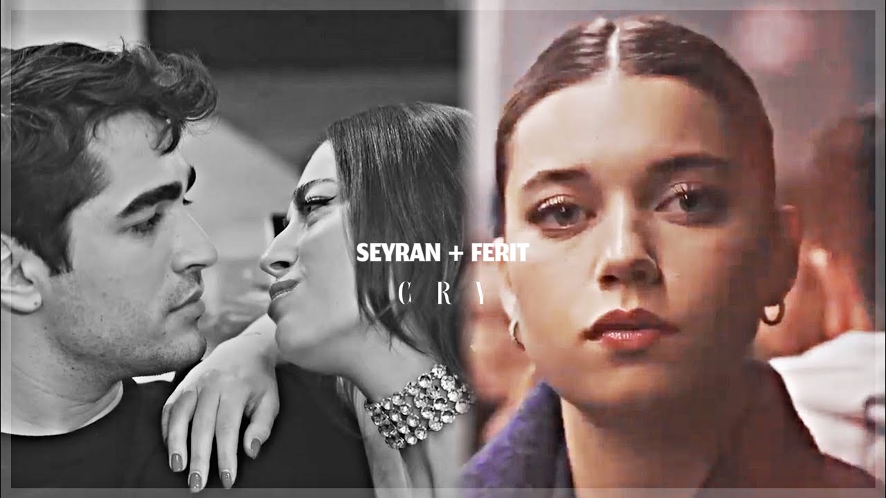 seyran + ferit || cry [+2x53] - YouTube