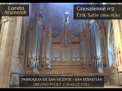 Loreto Aramendi plays Gnossienne n.2 - Erik Satie - P. San Vicente - Órgano Puget - Cavaillé - Coll.
