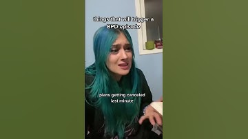 BPD and triggers