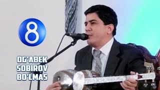 Og'abek Sobirov - Bo'lmas | Оғабек Собиров - Бўлмас