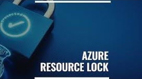 Azure Resource Locks: Understanding and Implementation | Azure Cloud Tutorials