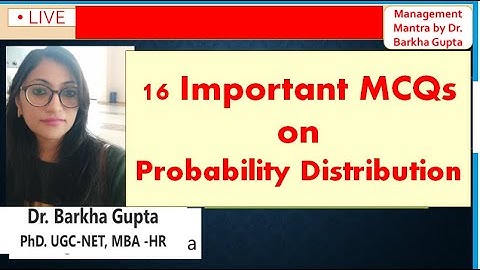 16 Important MCQs on Probability Distribution /Management/ Research/ MBA/ BBA/ Dr. Barkha Gupta