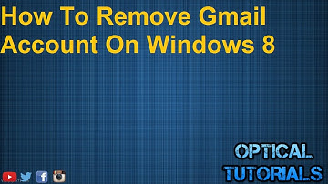 How To Remove Gmail Account On Windows 8