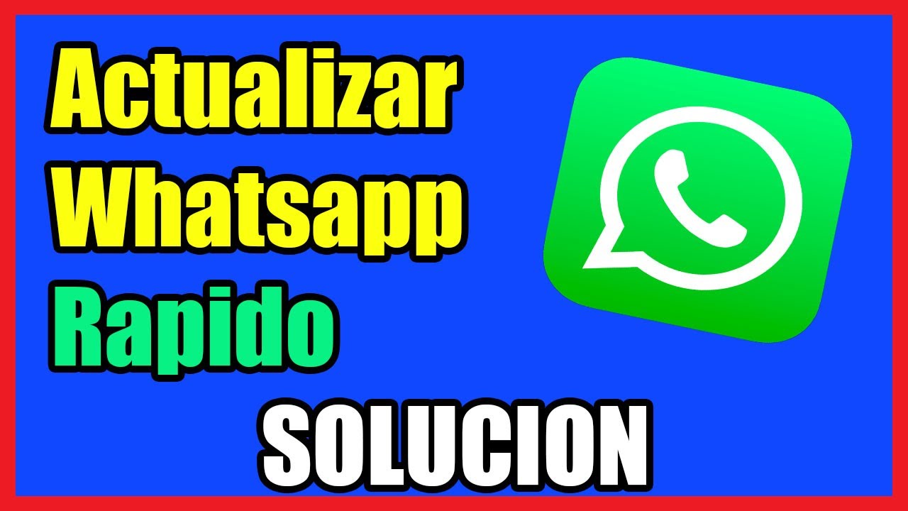 Cómo actualizar WhatsApp para Android a la última versión en 2020