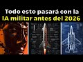 TODO ESTO PASARÁ con la Inteligencia Artificial Militar en los siguientes 2 años